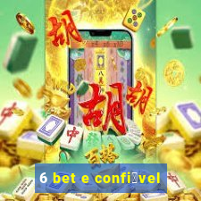 6 bet e confi谩vel